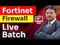 Get Fortinet Firewall Right in 2024 with These Proven Techniques | New LIVE Batch Starting