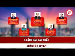 5 lãnh đạo cao nhất của Thành ủy TPHCM hiện nay | THƯ VIỆN PHÁP LUẬT