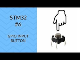 Push button | #6 STM32 GPIO Input