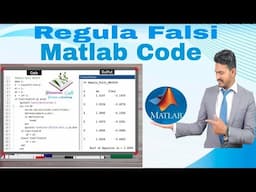 MATLAB Code of Regula-Falsi Method | False Position Method|Algorithm Output Table Form|Lecture 04