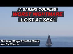 Lost at Sea Sailing Couple From YouTube Dies in Life Raft - Ep 307 - Lady K Sailing