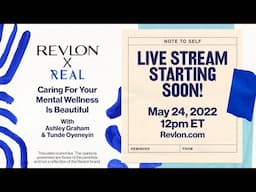 LIVE RevlonxReal: The Beauty Of Mental Wellness with Ashley Graham & Tunde Oyeneyin