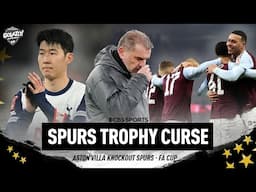 Spurs ELIMINATED From FA Cup, Aston Villa Advance | Can Spurs Win A Trophy This Season? | CBS Sports