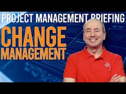 Change Management Briefing (Video Compilation)