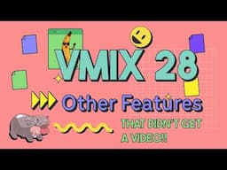 Other vMix 28 features that didn't get a video. Encoder stats, view all buses, gpu mem + BLOOPERS.