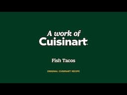 Cuisinart® | Fish Tacos