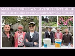 Make your own living fertiliser with Ben Brooker of Treasured Perennials Nursery!