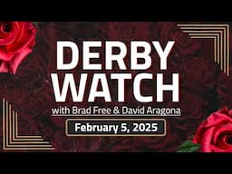 Derby Watch: Top 20 Contenders | February 5, 2025