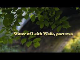 #Shorts: The Magical Water of Leith Walkway, Part Two