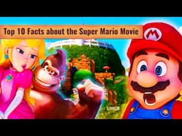 Top 10 Facts You didn't Know About the Super Mario Bros. Movie 2023