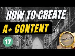 How To Sell On Amazon: Create A+ Content (17/21)