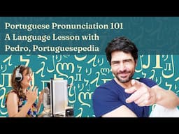 Portuguese Pronunciation 101: Everything You Need to Know to Speak Better (with Portuguesepedia)