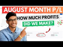 💰August Month P/L - How Much Profits Did We Make? | August Month Trading Profits!