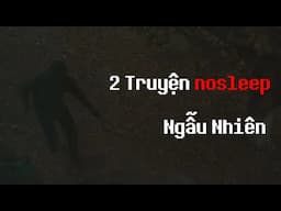 2 Truyện nosleep Ngẫu Nhiên