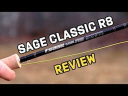 Sage Classic R8 Fly Rod Review