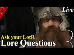 Ask your Lord of the Rings & Tolkien Lore Questions - Book Tolkien Lore Q&A - Livestream