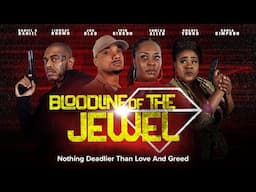 Bloodline of the Jewel | Nothing Deadlier Than Love and Greed | Official Trailer | Out Now!