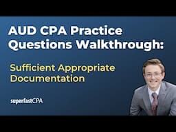 AUD CPA Practice Questions: Sufficient Appropriate Documentation