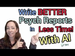 Using Artificial Intelligence for School Psychologists! Write Better psych reports TODAY with AI!