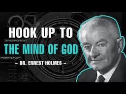 Hook Up To The Mind Of God - Dr. Ernest Holmes