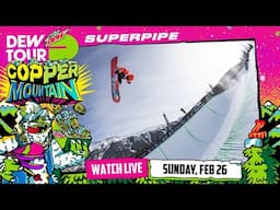 Men's Snowboard Superpipe Final | Dew Tour Copper 2023