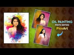 Oil Painting photo editing in PicsArt | HD oil Paint Photo Editing