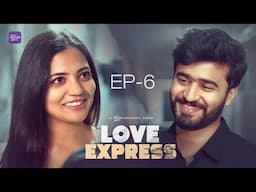 Love Express | Episode 06/06 | Telugu Webseries 2024 | South Indian Logic