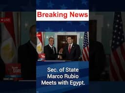 Secretary of State Marco Rubio Meets with Egypt at State Department!  #breaking