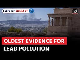 Origins of Lead Pollution | Roman Empire | Latest Update | Drishti IAS English