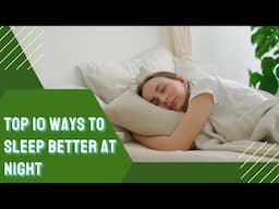 Top 10 ways to sleep better at night