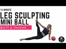 LEG SCULPTING MINI BALL WORKOUT | GLUTES + THIGHS + BUTT 🔥