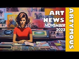 THIS MONTH'S ART NEWS! - What's happening, Where is it, and Was it any good?