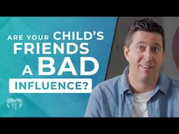 Are Your Child's Friends a Bad Influence?