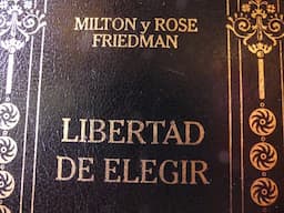 Milton Friedman - Libertad de elegir