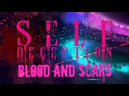 Self Deception - Blood & Scars (OFFICIAL LYRIC VIDEO)