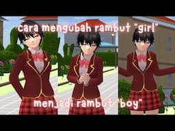 CARA MENGUBAH RAMBUT GIRL MENJADI RAMBUT BOY || SAKURA SCHOOL SIMULATOR INDONESIA