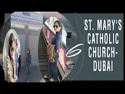 WAY TO CHURCH | ST. MARY'S CATHOLIC CHURCH | DUBAI