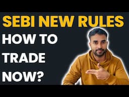 SEBI New Rules | How to Trade now?