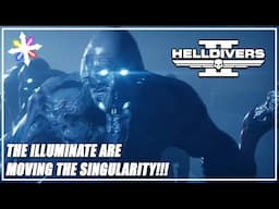 THE ILLUMINATE ARE MOVING THE SINGULARITY!! | Helldivers 2 With the Chaos Crew