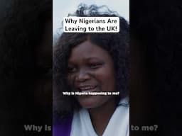 Why Nigerians are Leaving for the UK!