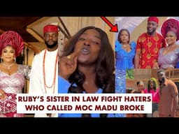 Angry Ruby Ojiakor Rich Sister In-Law Fire Back At Haters For Calling Her Brother Moc Madu Broke .