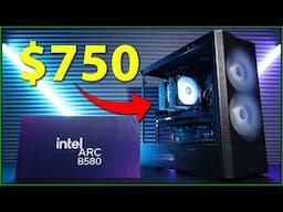 $750 Budget Gaming PC with the Intel Arc B580!