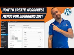 Learn How To Create A WordPress Menus 2021 - WordPress For Beginners