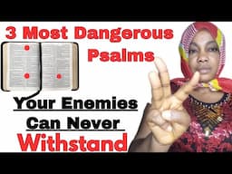 The 3 Most Dangerous Psalms Your Enemies Can Never Withstand.