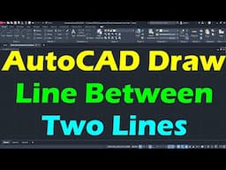 AutoCAD Draw Line Between Two Lines