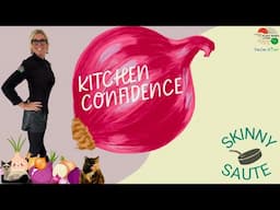 Kitchen Confidence: Skinny Saute / Dry Saute