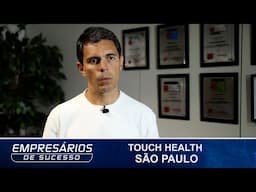 Touch Health, São Paulo, Empresários de Sucesso TV