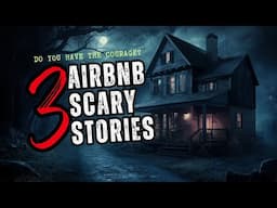 3 Airbnb Short Scary Stories | You'll never leave this place alive | Creepy Short Story