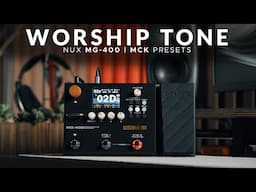 Nux MG-400 Presets | Worship Tone | #mckpresets