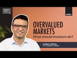 Overvalued markets - what should investors do? | Monthly Market Update - August 2024